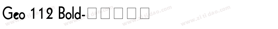 Geo 112 Bold字体转换